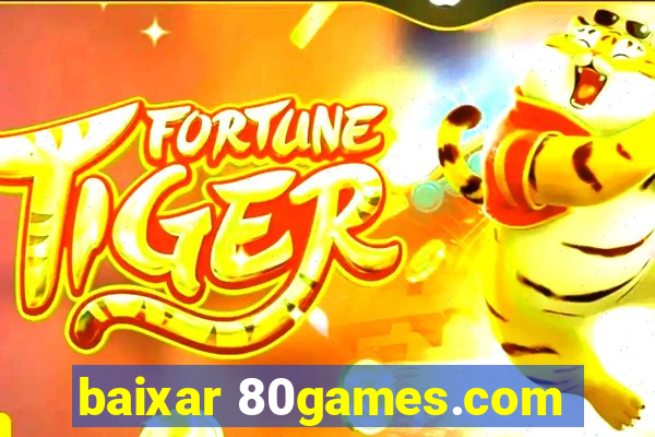 baixar 80games.com